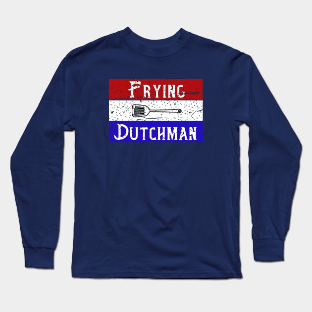 Frying Dutchman Cooking Long Sleeve T-Shirt by TriHarder12